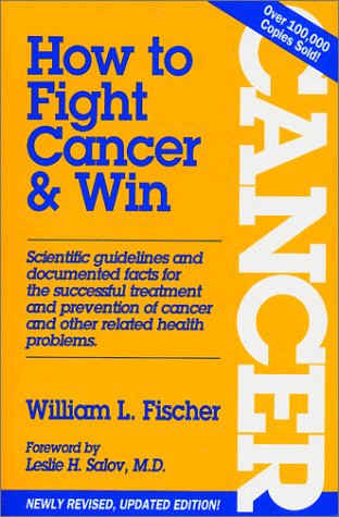 How to Fight Cancer & Win